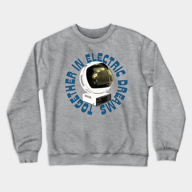 Together In Electric Dreams Crewneck Sweatshirt by DankFutura